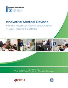 For the Health of Women and Children in Low-Resource Settings A report by:  The IWG Task Force on Medical Devices