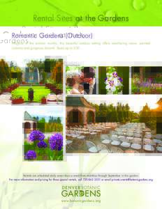 Rental Sites at the Gardens Romantic Gardens (Outdoor) Magical in the summer months, this beautiful outdoor setting offers west-facing views, painted columns and gorgeous blooms. Seats up to[removed]Rachel Havel Photograph