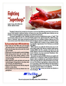 Fighting “Superbugs” Lynda Z. Caine, RN, MPH, CIC, Director, Infection Control  “Superbug” infections have received a lot of attention in the news lately following several serious cases across the