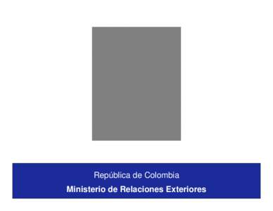 República de Colombia Ministerio de Relaciones Exteriores Migración Internacional Colombiana  Papel