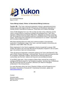 For Immediate Release March 9, 2011 Yukon Mining Industry ‘Shines’ at International Mining Conference Toronto, ON – The Yukon mining and exploration industry is generating enormous interest on the world stage at th