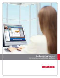 Raytheon Virtual Training Comprehensive virtual training solutions Raytheon’s Virtual Training suite offers a range of full-service Virtual Classroom Training solutions tailored to your company’s unique needs. You c