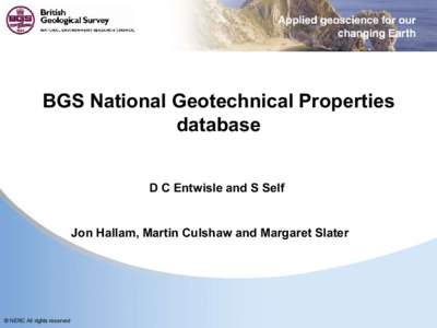 BGS National Geotechnical Properties database D C Entwisle and S Self Jon Hallam, Martin Culshaw and Margaret Slater