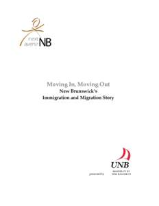 Moving In, Moving Out New Brunswick’s Immigration and Migration Story presented by