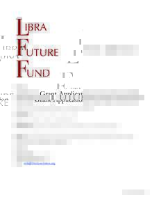 Grant Application  Mission: Libra Future Fund was created to capitalize upon the energy and creativity that Maine’s young people embody and to combat youth out-migration by supporting initiatives that increase the numb