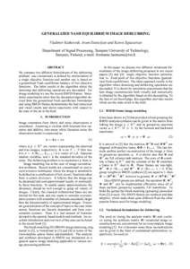 GENERALIZED NASH EQUILIBRIUM IMAGE DEBLURRING Vladimir Katkovnik, Aram Danielyan and Karen Egiazarian Department of Signal Processing, Tampere University of Technology, Tampere, Finland, e-mail: rstname.lastname@tut. . A