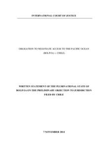 INTERNATIONAL COURT OF JUSTICE  OBLIGATION TO NEGOTIATE ACCESS TO THE PACIFIC OCEAN (BOLIVIA v. CHILE)  WRITTEN STATEMENT OF THE PLURINATIONAL STATE OF