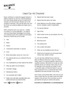 Used Car Ad Checklist Buyer confidence is maybe the biggest obstacle in selling a used car on your own. Anyone looking to buy a pre-owned vehicle can go to a used car lot and get a car that has been checked over by the c