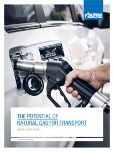 THE POTENTIAL OF NATURAL GAS FOR TRANSPORT ENERGY UNITES PEOPLE www.gazprom-germania.de