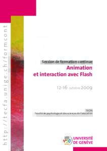 http://tecfa.unige.ch/formcont  Session de formation continue Animation et interaction avec Flash