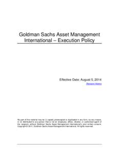 Goldman Sachs Asset Management International – Execution Policy Effective Date: August 5, 2014 Revision History