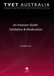 An Assessor Guide: Validation & Moderation DECEMBER 2010  Contact