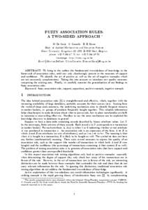 FUZZY ASSOCIATION RULES: A TWO-SIDED APPROACH M. De Cock C. Cornelis E. E. Kerre Dept. of Applied Mathematics and Computer Science Ghent University, Krijgslaan 281 (S9), B-9000 Gent, Belgium phone: +[removed], fax: 