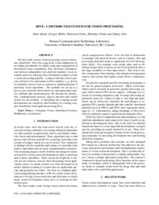 HIVE: A DISTRIBUTED SYSTEM FOR VISION PROCESSING Amir Afrah, Gregor Miller, Donovan Parks, Matthias Finke and Sidney Fels Human Communication Technology Laboratory University of British Columbia, Vancouver, BC, Canada AB