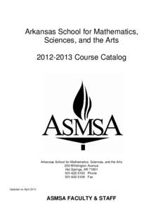 Arkansas School for Mathematics, Sciences, and the Arts[removed]Course Catalog Arkansas School for Mathematics, Sciences, and the Arts 200 Whittington Avenue