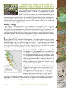 Sudden Oak Death Guidelines for California Landscapers & Gardeners A plant disease known as Sudden Oak Death is threatening coastal forests in California and Oregon. The disease is caused by the exotic, quarantine pathog