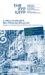 IL GRILLO PARLANTE NEL PAESE DEI BALOCCHI Viaggio nei contesti educativi della società contemporanea EGNO DI CON IL SOST