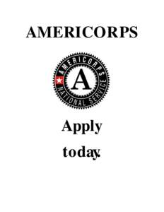 AMERICORPS  Apply today.  We’re glad you’re interested in becoming an AmeriCorps member. Use this application to apply to any program in the