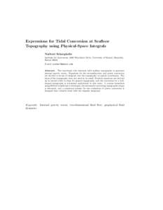 Expressions for Tidal Conversion at Seafloor Topography using Physical-Space Integrals Norbert Schorghofer Institute for Astronomy, 2680 Woodlawn Drive, University of Hawaii, Honolulu, Hawaii[removed]E-mail: norbert@hawaii