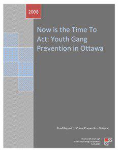 Gang / Sociology / Urban decay / Crime Prevention Ottawa / Youth Outreach / Crime prevention / Gangs in Canada / Law enforcement / Crime / Criminology