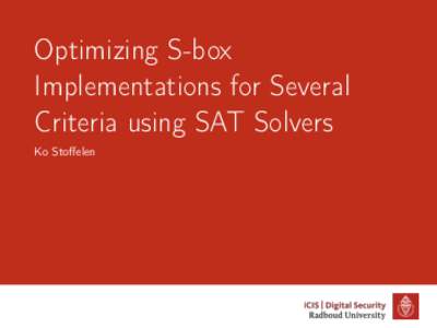 Optimizing S-box Implementations for Several Criteria using SAT Solvers Ko Stoffelen  About this work