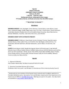 Agenda Indiana University UNIVERSITY FACULTY COUNCIL February 25, 2014 1:30 P.M. - 4:30 P.M. (EST) Multipurpose Room, Indianapolis Urban League