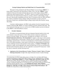 July 31, 2012  Foreign Exchange Markets and Dodd-Frank Act Transaction Rules This paper is being submitted by the Financial Markets Lawyers Group (“FMLG”),1 a group which is sponsored by the Federal Reserve Bank of N