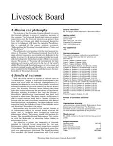 Livestock Board v Mission and philosophy The mission of the Wyoming Livestock Board is to serve the livestock industry to ensure it remains a mainstay of the economy. The Livestock Board shall exercise general supervisio