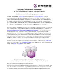 Genomatica Confirms Nylon Intermediates as Third Set of Biobased Processes Under Development Builds on extensive intellectual property and early results San Diego, August 5, 2014 – Genomatica announced that major nylon