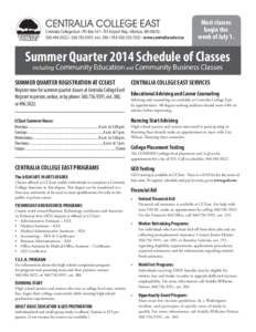 Centralia College East • PO Box 147 • 701 Airport Way • Morton, WA[removed]5022 • [removed], ext. 380 • FAX[removed] • www.centralia.edu/cce Most classes begin the week of July 1.