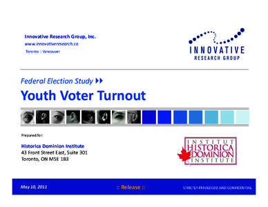 Innovative Research Group, Inc. www.innovativeresearch.ca Toronto :: Vancouver Federal Election Study }}