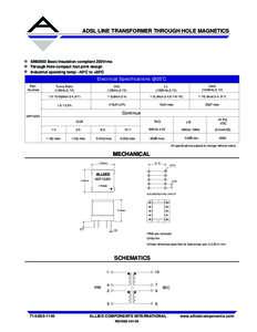 RoHS ADSL LINE TRANSFORMER THROUGH HOLE MAGNETICS EN60950 Basic Insulation compliant 250Vrms Through Hole compact foot print design Industrial operating temp: -40ºC to +85ºC