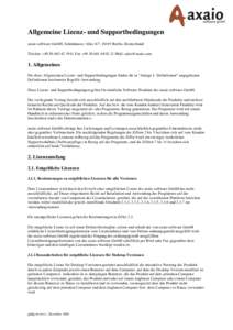    Allgemeine Lizenz- und Supportbedingungen axaio software GmbH, Schönhauser Allee 6/7, 10119 Berlin, Deutschland� Telefon: +[removed], Fax +[removed], E-Mail: [removed]