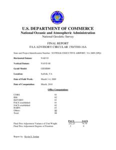 U.S. DEPARTMENT OF COMMERCE National Oceanic and Atmospheric Administration National Geodetic Survey FINAL REPORT FAA ADVISORY CIRCULAR[removed]16A State and Project Identification Number: SUFFOLK EXECUTIVE AIRPORT, VA 