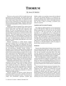 THORIUM By James B. Hedrick Thorium was discovered in 1828 by Swedish chemist and mineralogist Jons Jakob Berzelius. He named it thoria, after Thor, the ancient Norse god of thunder. He isolated the element from a black 