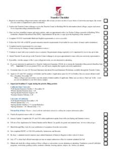 Transfer Checklist 1. Begin by researching colleges/universities and majors (the sooner you have an idea of your choice of university and major, the sooner you can create a comprehensive plan for transfer). 2. Explore th