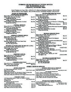 CUMBERLAND PRESBYTERIAN CENTER OFFICES 8207 TRADITIONAL PLACE CORDOVA, TENNESSEE[removed]Central Telephone for Center Offices: ([removed], Historical Foundation Telephone: ([removed]Missions Ministry Team Telephone: