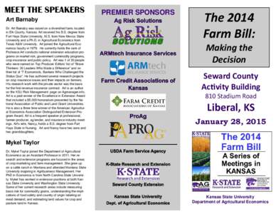 MEET THE SPEAKERS Art Barnaby Dr. Art Barnaby was raised on a diversified farm, located in Elk County, Kansas. Art received his B.S. degree from Fort Hays State University, M.S. from New Mexico State University and a Ph.