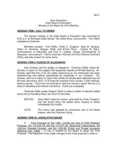 4613 New Hampshire State Board of Education Minutes of the March 26, 2014 Meeting AGENDA ITEM I. CALL TO ORDER The regular meeting of the State Board of Education was convened at