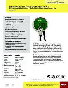 AeroVironment™ EV Solutions™  Electric Vehicle Home Charging Station Turn your home garage into a “filling station” for your electric car Model EVSE-RS