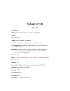 Package ‘prevR’ July 2, 2014 Type Package Title Estimating regional trends of a prevalence from a DHS Version 2.9 Date[removed]