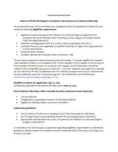 SCHOLARSHIP OPPORTUNITY  Dennis & Phyllis Washington Foundation Native American Graduate Fellowship An annual fellowship will be awarded on a competitive basis to a graduate student who can meet the following eligibility