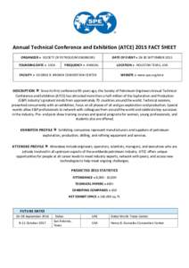 Annual Technical Conference and Exhibition (ATCEFACT SHEET ORGANIZER » SOCIETY OF PETROLEUM ENGINEERS FOUNDING DATE » 1924 DATE OF EVENT » 28-30 SEPTEMBER 2015