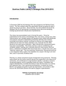 Renfrew Public Library’s Strategic Plan[removed]Introduction In December 2005 the first Strategic Plan was adopted for the Renfrew Public Library. The Plan outlined where the organization should be going and what it