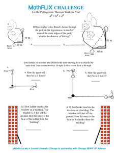 Let the Pythagorean Theorem Work for You! a2 + b2 = c2 b. a. If Ryan walks to his friend’s house through