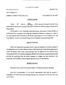 Before the Texas Medical Board In the Matter of the License of Robert Anthony Weaver, M.D. Agreed Order[removed]