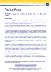 Position Paper UEAPME1’s reply to the questionnaire on the online sale of Tangible Goods: General remarks As a general remark, UEAPME would like to underline that the current European legislation regarding consumer pro