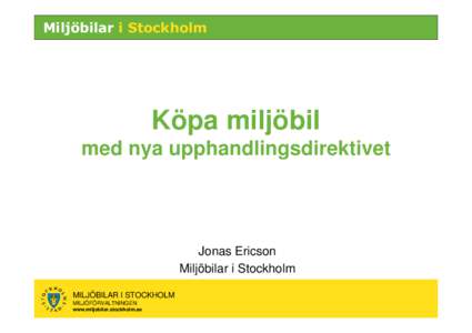 Miljöbilar i Stockholm  Köpa miljöbil med nya upphandlingsdirektivet  Jonas Ericson