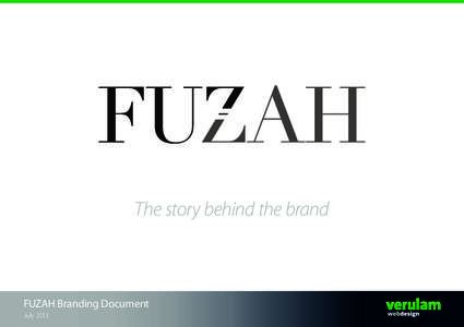The story behind the brand  FUZAH Branding Document July 2013  Introduction