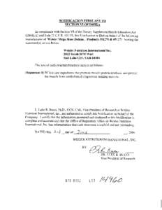 NOTIFICATION PURSUANT TO SECTION VI OF DSHEA In compliance with Section VI of the Dietary Supplement Health Education Act (DSHEA) and Rule 21 C.F.R[removed], this Notification is filed on behalf of the following manufactu